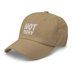 Not today peruslippis Yupoong dad khaki etuvasen